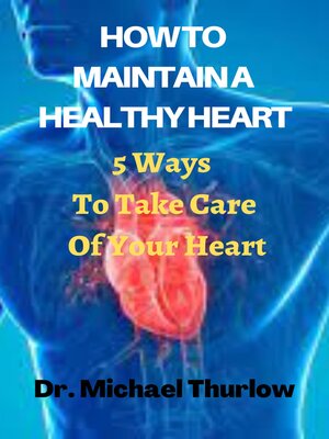 cover image of HOW TO MAINTAIN a HEALTHY HEART FOR MEN AND WOMEN